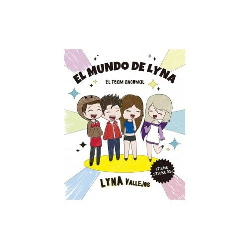 MUNDO DE LYNA EL TEAM ANORMAL (TIENE STICKERS) VALLEJOS LYNA