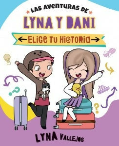 AVENTURAS DE LYNA Y DANI ELIGE TU HISTORIA VALLEJOS LYNA