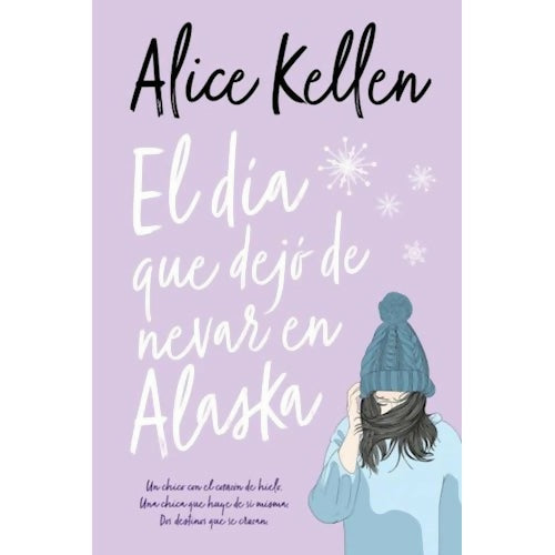 DIA QUE DEJO DE NEVAR EN ALASKA (BOLSILLO) KELLEN ALICE