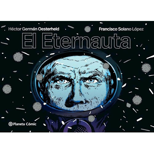 ETERNAUTA (EDICION ECONOMICA) OESTERHELD HECTOR G. / SOLANO LOPEZ FRAN